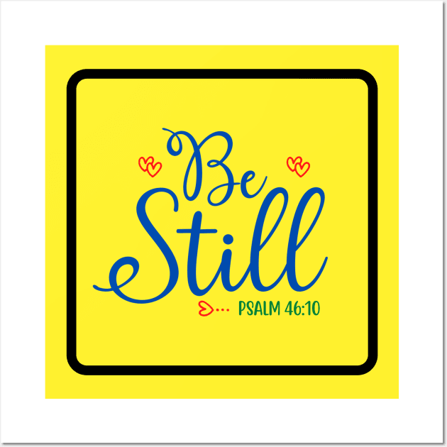 Be Still Wall Art by Prayingwarrior